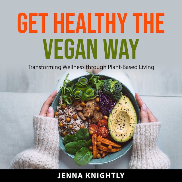 Kirjankansi teokselle Get Healthy the Vegan Way