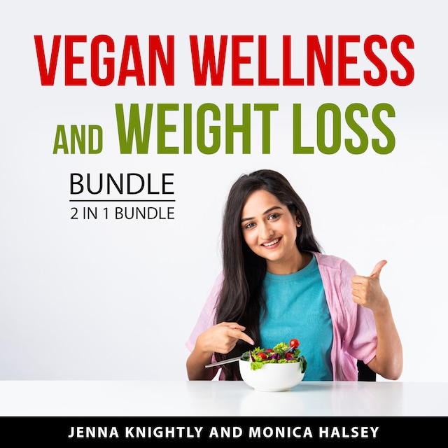 Boekomslag van Vegan Wellness and Weight Loss Bundle, 2 in 1 Bundle