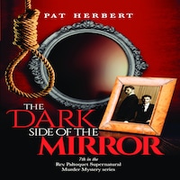The Dark Side of the Mirror (Book 7 in the Reverend Paltoquet supernatural mystery series) The Dark Side of the Mirror (Book 7 in the Reverend Paltoquet supernatural mystery series)