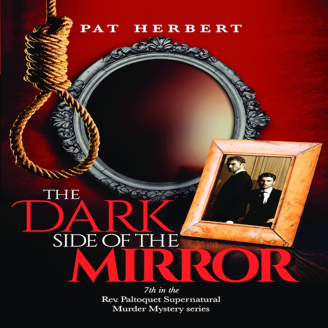 Bokomslag for The Dark Side of the Mirror (Book 7 in the Reverend Paltoquet supernatural mystery series) The Dark Side of the Mirror (Book 7 in the Reverend Paltoquet supernatural mystery series)