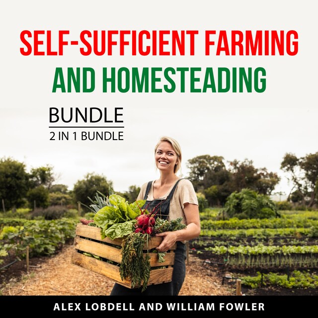 Book cover for Self-Sufficient Farming and Homesteading Bundle, 2 in 1 Bundle