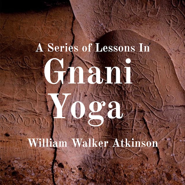 Boekomslag van A Series of Lessons In Gnani Yoga