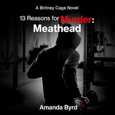 13 Reasons for Murder: Meathead
