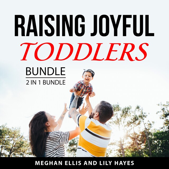 Boekomslag van Raising Joyful Toddlers Bundle, 2 in 1 Bundle