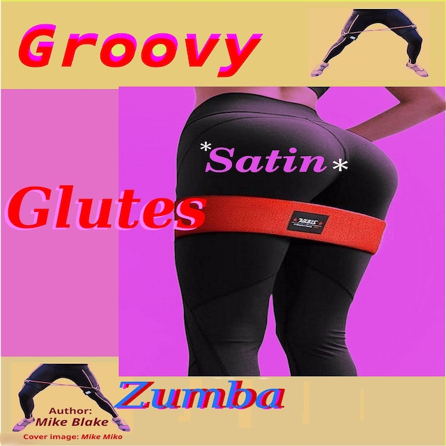 Book cover for Groovy Satin Glutes: Zumba