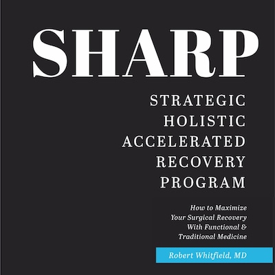 SHARP-- Strategic Holistic Accelerated Recovery Program