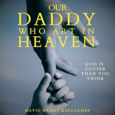 Our Daddy Who Art In Heaven
