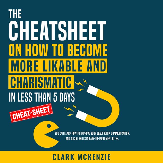 Buchcover für The Cheat Sheet on How to Become More Likable and Charismatic in Less Than 5 Days