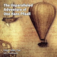 The Unparalleled Adventure of One Hans Pfaall