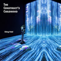 The Construct's Childhood