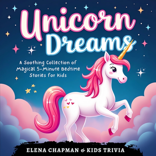 Book cover for Unicorn Dreams. A Soothing Collection of Magical 5-Minute Bedtime Stories for Kids