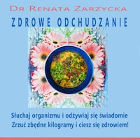 Zdrowe odchudzanie. Słuchaj swojego organizmu i odżywiaj się świadomie.