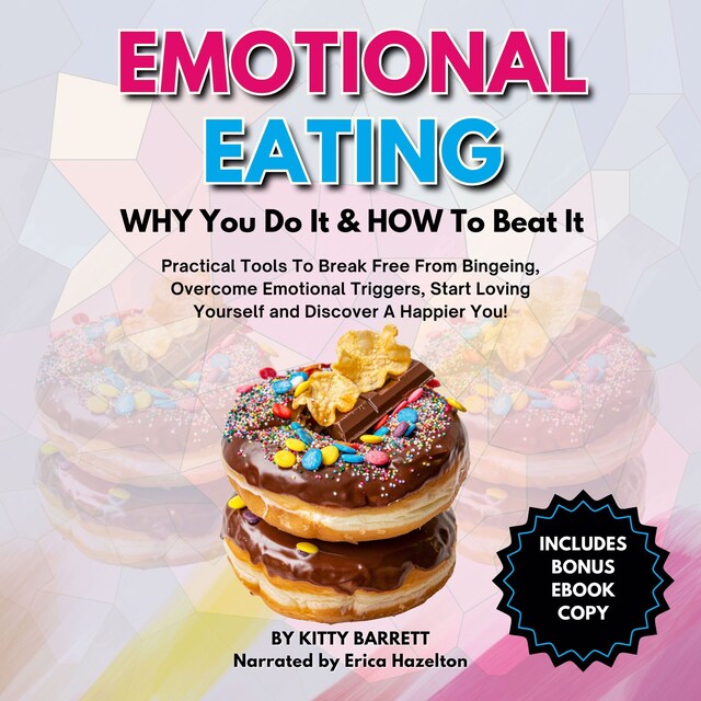 Book cover for EMOTIONAL EATING - WHY You Do It & HOW To Beat It