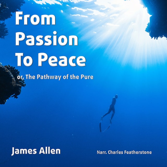 Boekomslag van From Passion To Peace, or, The Pathway of the Pure