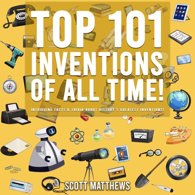 Okładka książki dla Top 101 Inventions Of All Time!