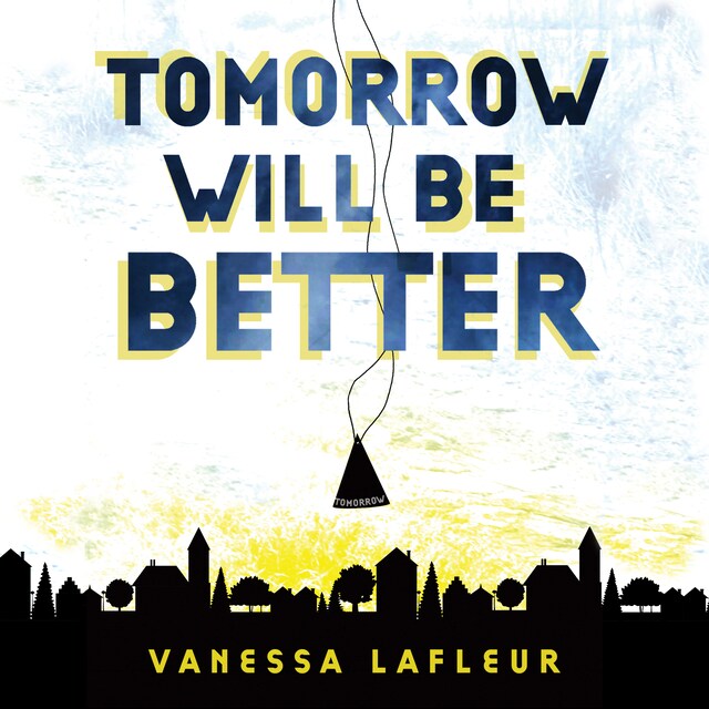 Couverture de livre pour Tomorrow Will Be Better