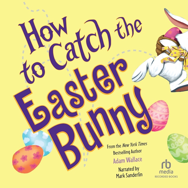 Kirjankansi teokselle How to Catch the Easter Bunny