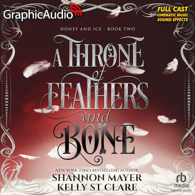 A Throne of Feathers and Bone [Dramatized Adaptation]