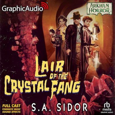 Lair of the Crystal Fang [Dramatized Adaptation]