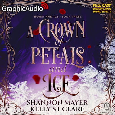 A Crown of Petals and Ice [Dramatized Adaptation]