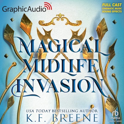 Magical Midlife Invasion [Dramatized Adaptation]