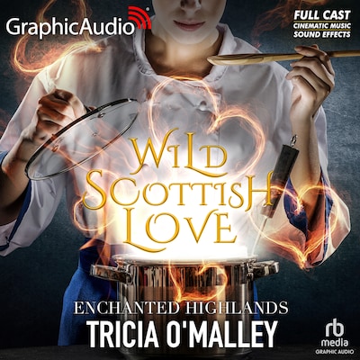Wild Scottish Love [Dramatized Adaptation]