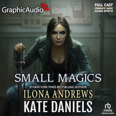 Small Magics [Dramatized Adaptation]
