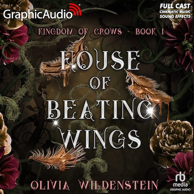 House of Beating Wings [Dramatized Adaptation]