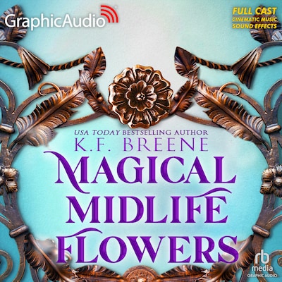 Magical Midlife Flowers [Dramatized Adaptation]