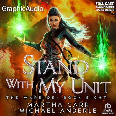 Stand With My Unit [Dramatized Adaptation]