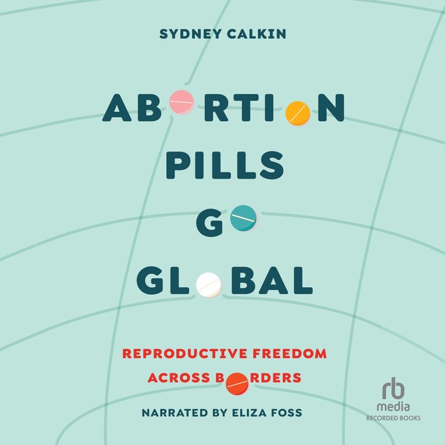 Kirjankansi teokselle Abortion Pills Go Global