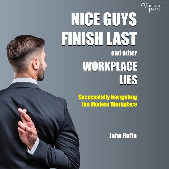 Book cover for Nice Guys Finish Last and Other Workplace Lies