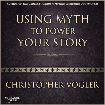 Using Myth to Power Your Story