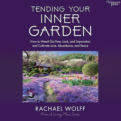 Tending Your Inner Garden