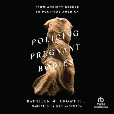 Policing Pregnant Bodies