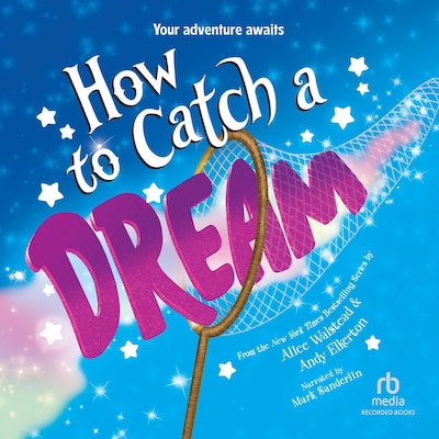How to Catch a Dream