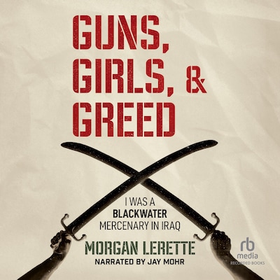 Guns, Girls, and Greed