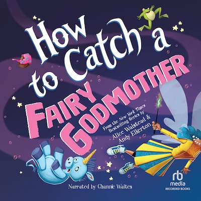 How to Catch a Fairy Godmother