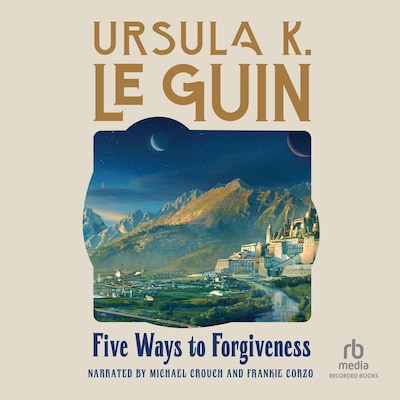 Five Ways to Forgiveness
