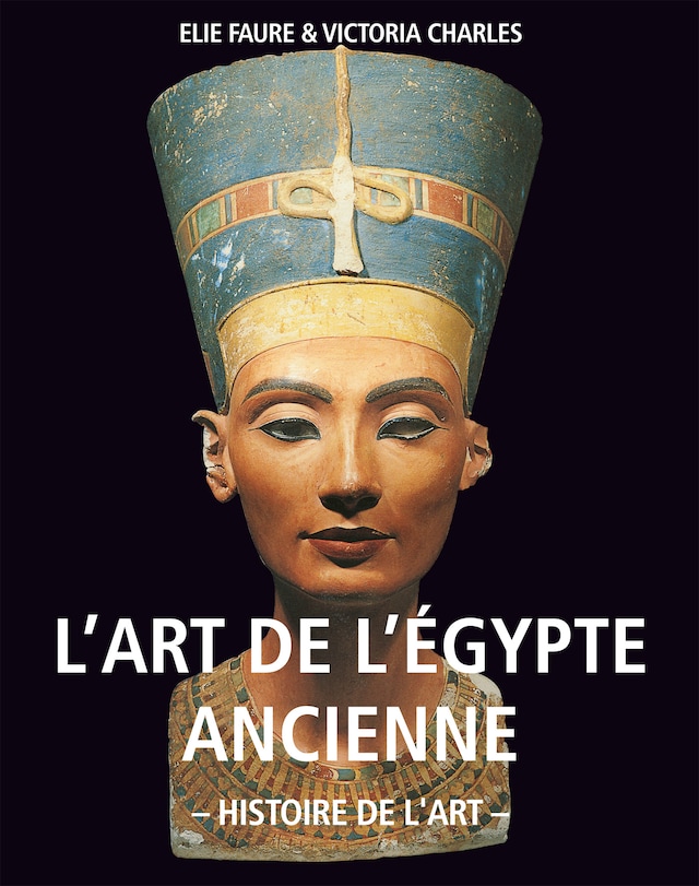 Book cover for L'art de l'Égypte ancienne. Histoire de l'art