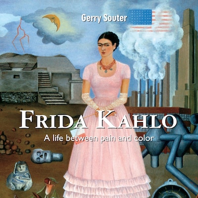 Frida Kahlo - A life between pain and color