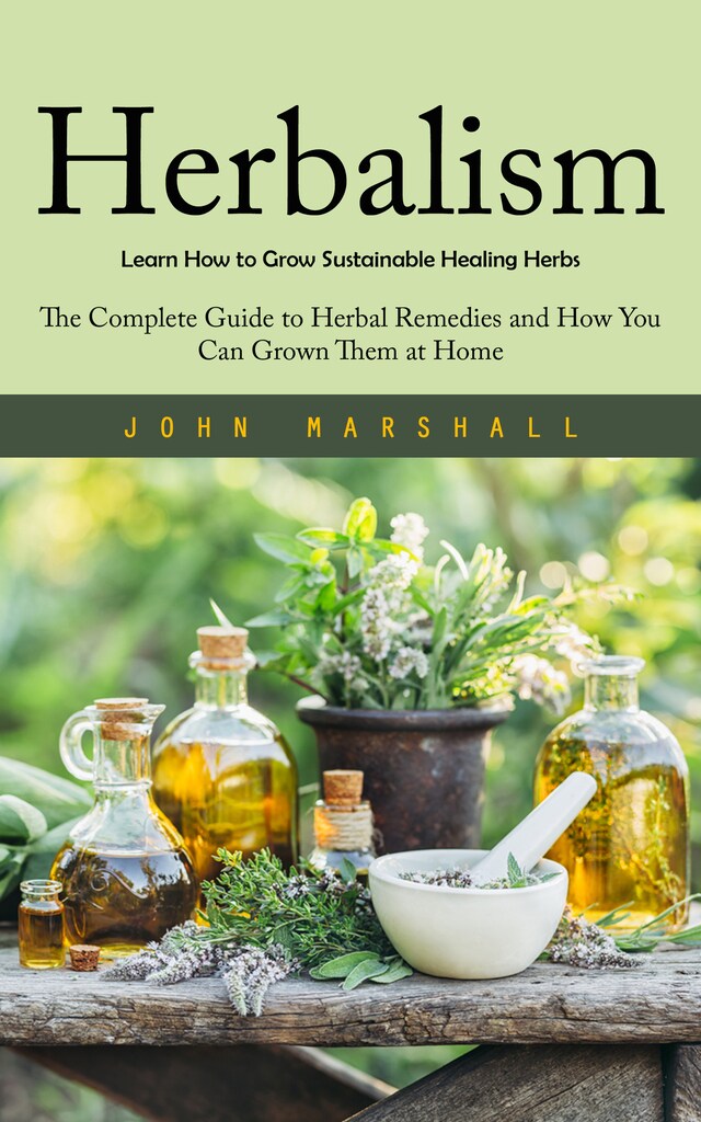 Buchcover für Herbalism: Learn How to Grow Sustainable Healing Herbs