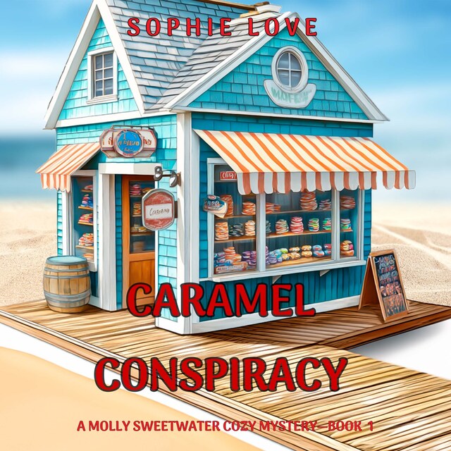 Kirjankansi teokselle Caramel Conspiracy (A Molly Sweetwater Cozy Mystery—Book One)