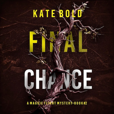 Final Chance (A Maggie Flight Suspense Thriller—Book Two)