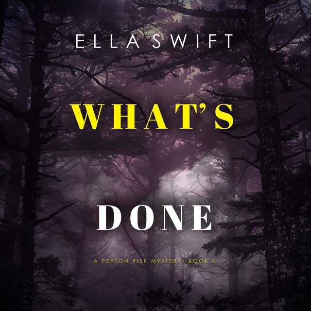 Couverture de livre pour What’s Done (A Peyton Risk Suspense Thriller—Book 6)