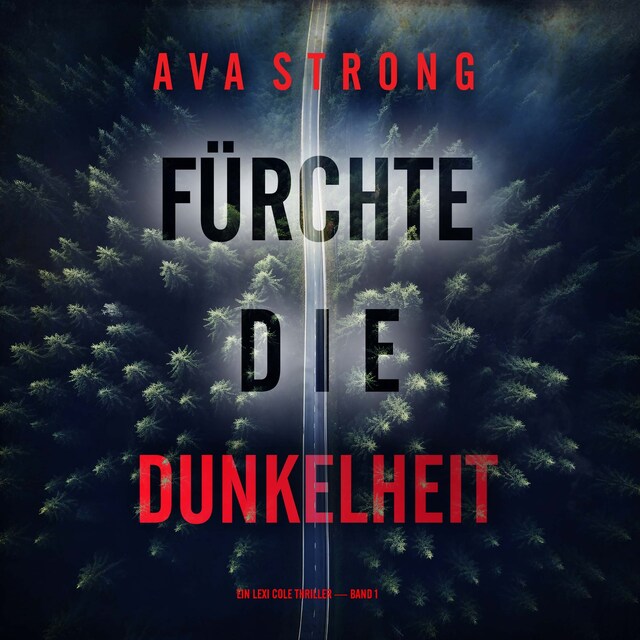 Book cover for Fürchte die Dunkelheit (Ein Lexi Cole Thriller — Band 1)