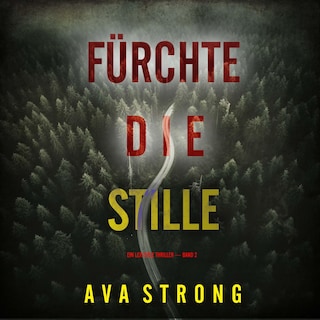 Fürchte die Stille (Ein Lexi Cole Thriller — Band 2) als Hörbuch