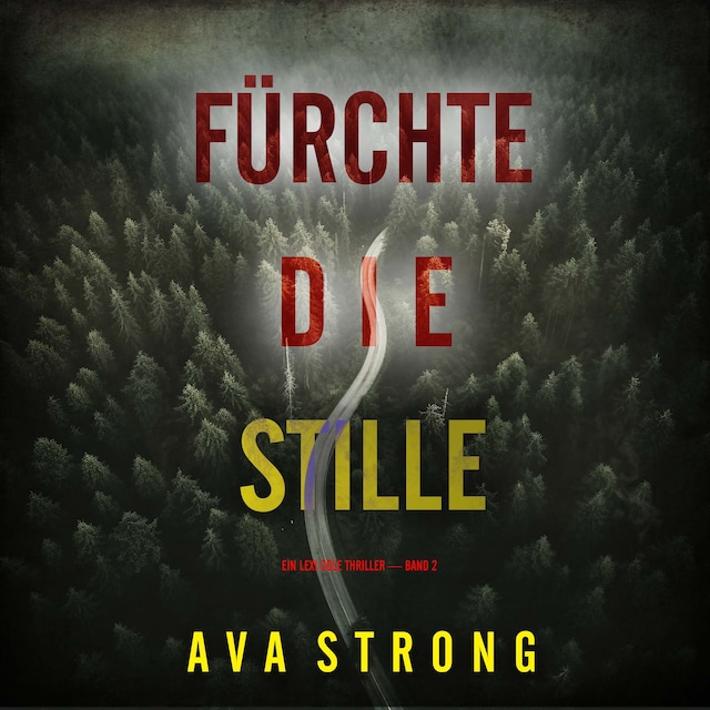 Copertina del libro per Fürchte die Stille (Ein Lexi Cole Thriller — Band 2)