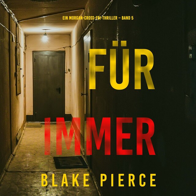 Buchcover für Für Immer (Ein Morgan-Cross-FBI-Thriller – Band 5)