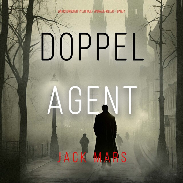 Book cover for Doppelagent (Ein historischer Tyler Wolf Spionagehriller — Book 1)